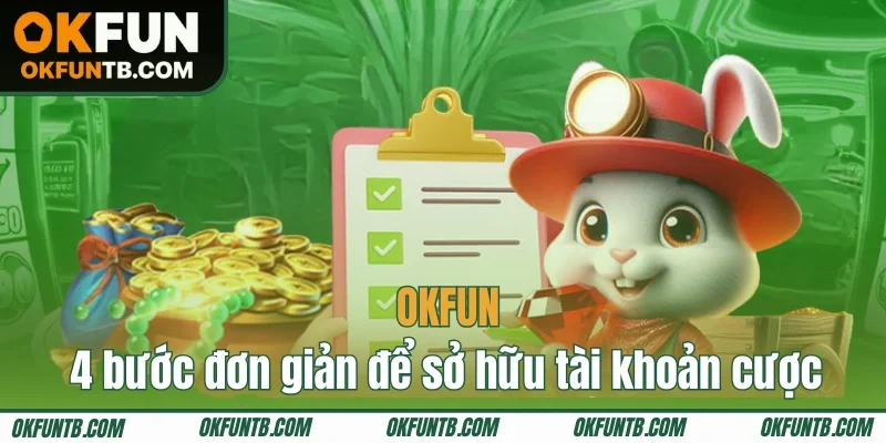 4 bước đơn giản để sở hữu tài khoản cược