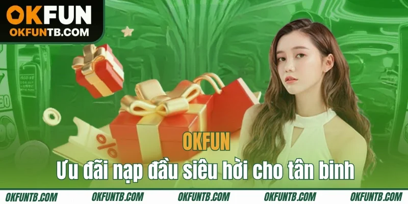 Ưu đãi nạp đầu siêu hời cho tân binh