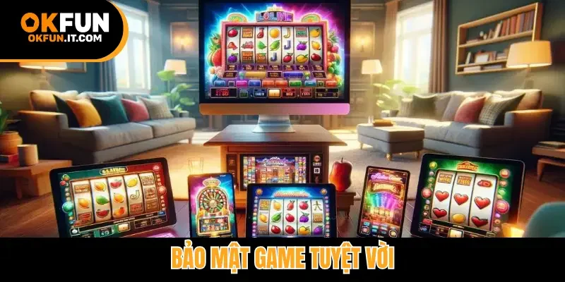 Bảo mật game tuyệt vời